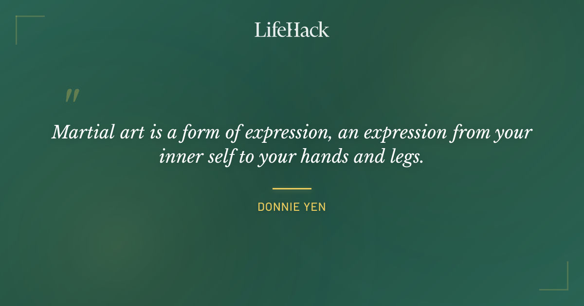 Quote by Donnie Yen