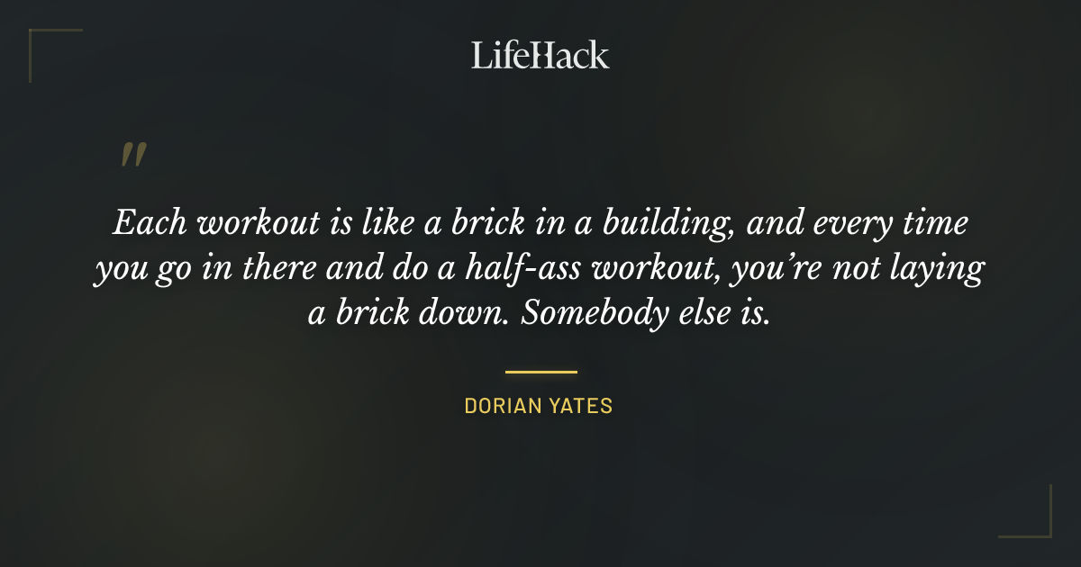 Quote by Dorian Yates