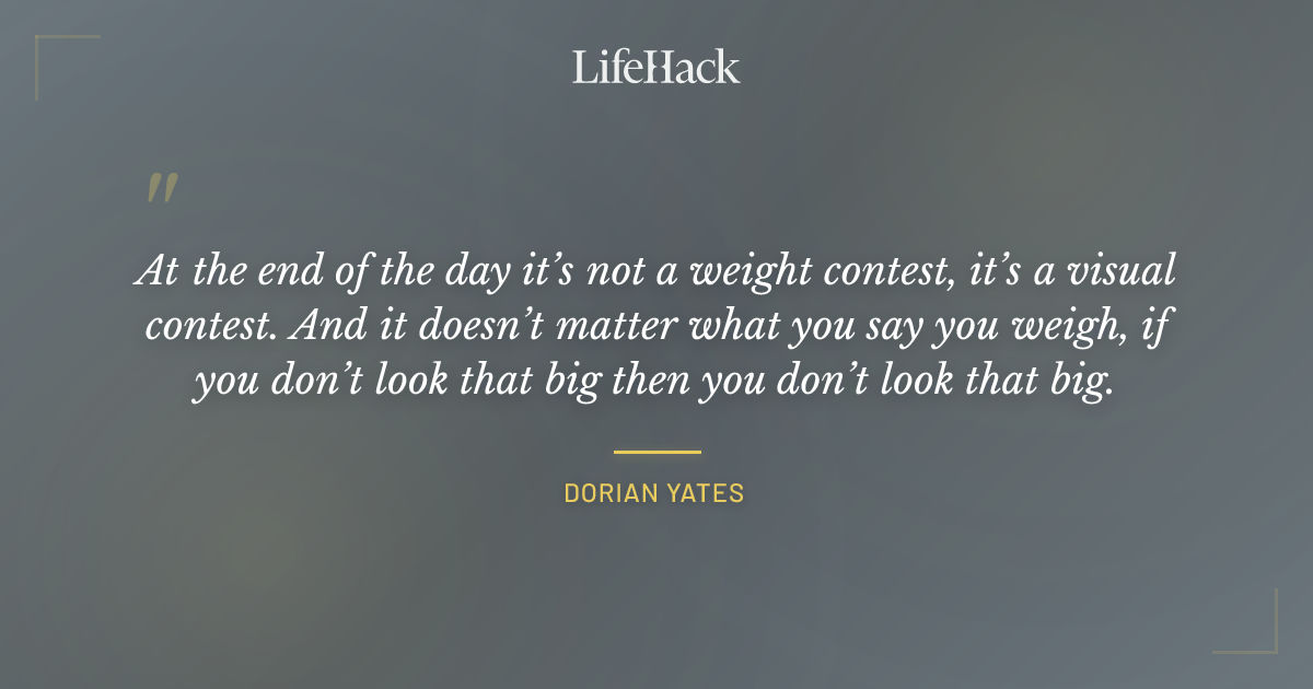 Quote by Dorian Yates