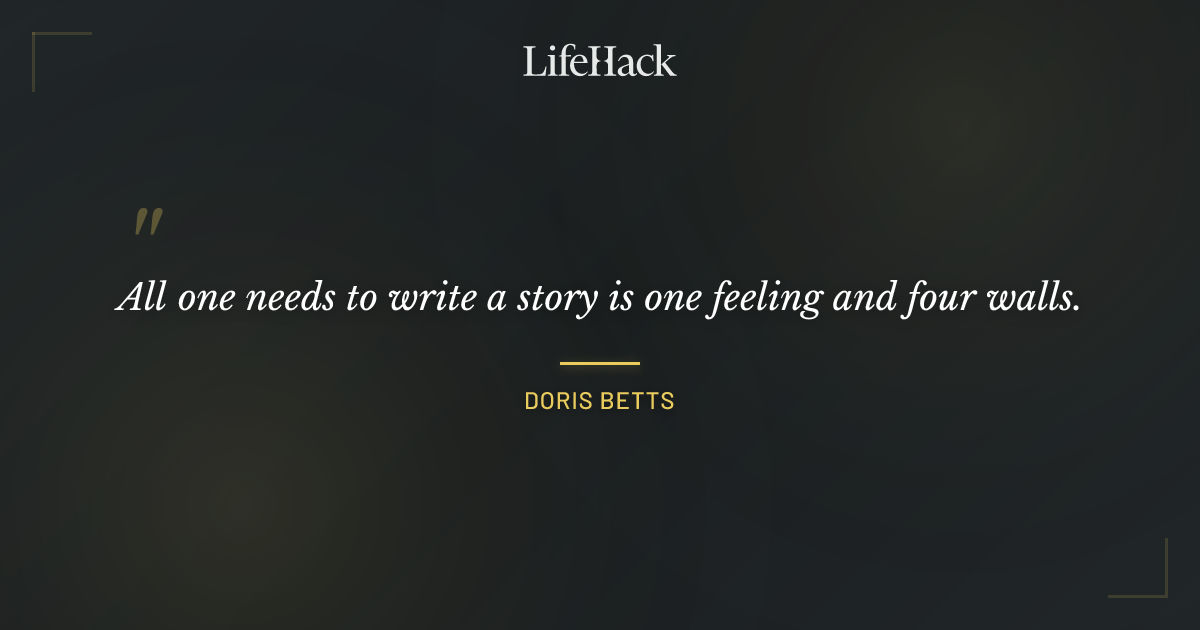 Quote by Doris Betts