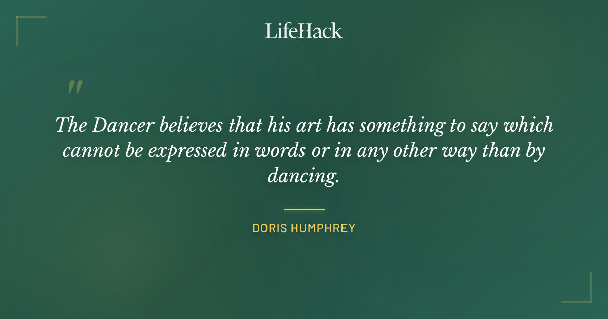 Quote by Doris Humphrey