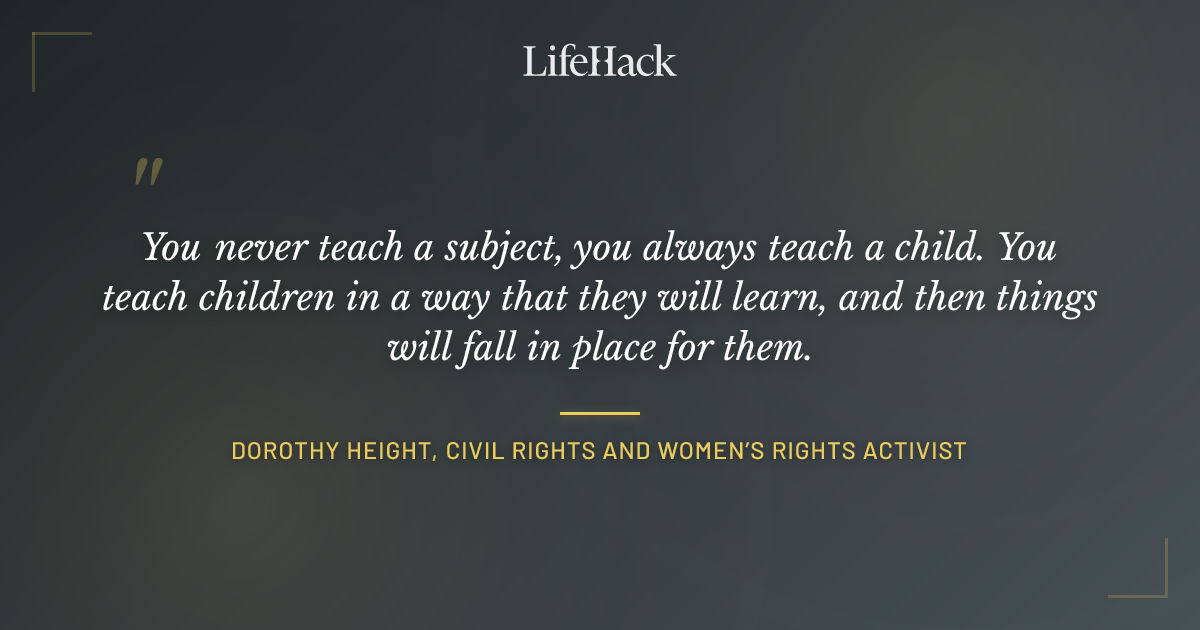Quote by Dorothy Height, civil rights and women’s rights activist