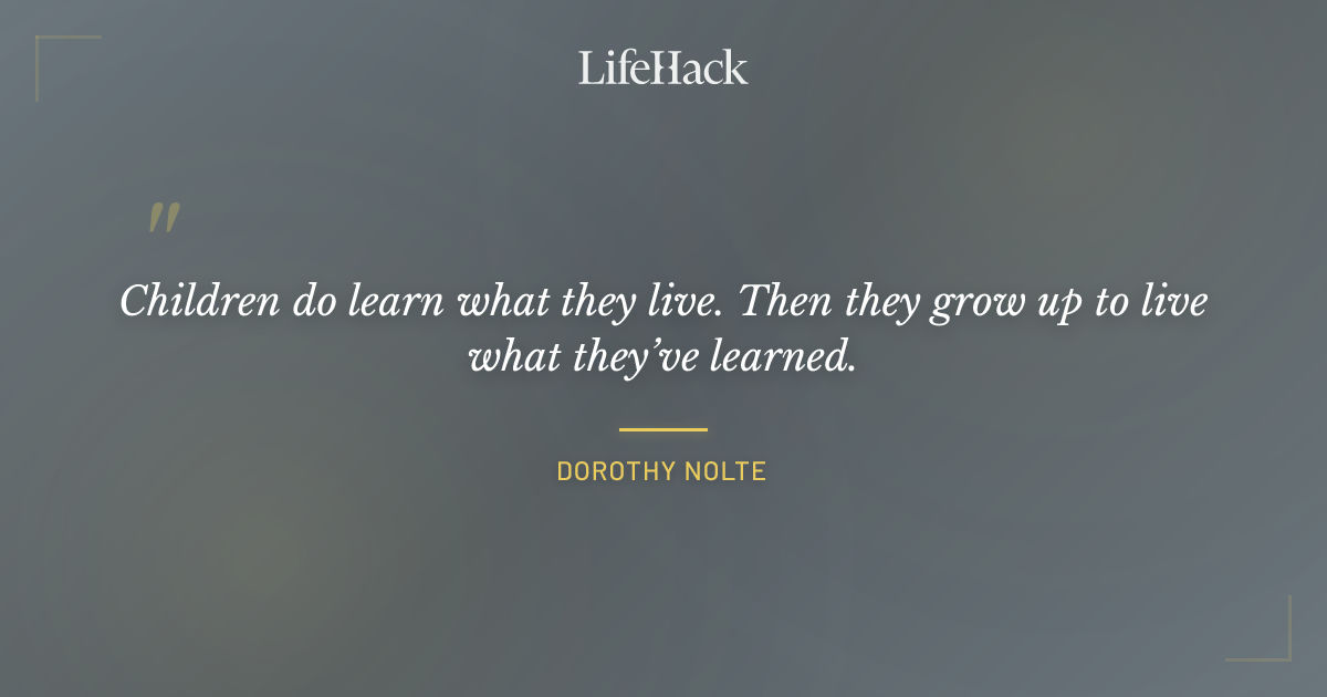 Quote by Dorothy Nolte