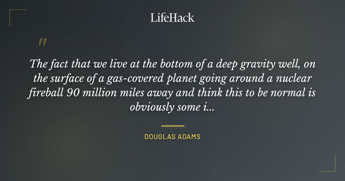 Quote by Douglas Adams
