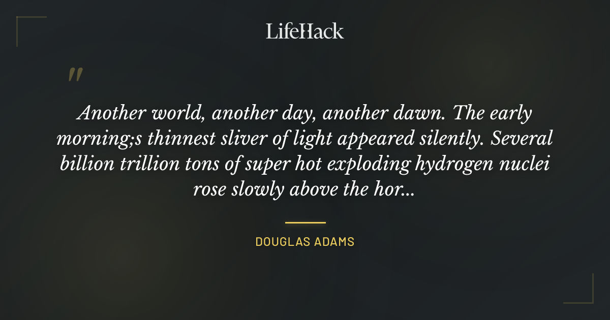 Quote by Douglas Adams