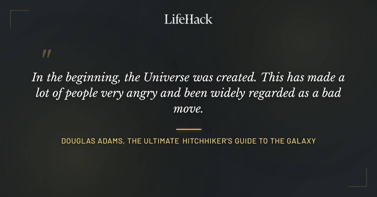 Quote by Douglas Adams, The Ultimate Hitchhiker's Guide to the Galaxy