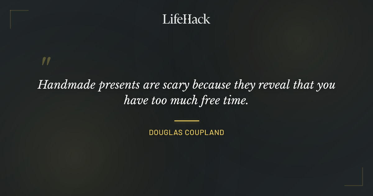 Quote by Douglas Coupland