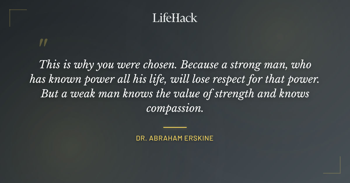 Quote by Dr. Abraham Erskine