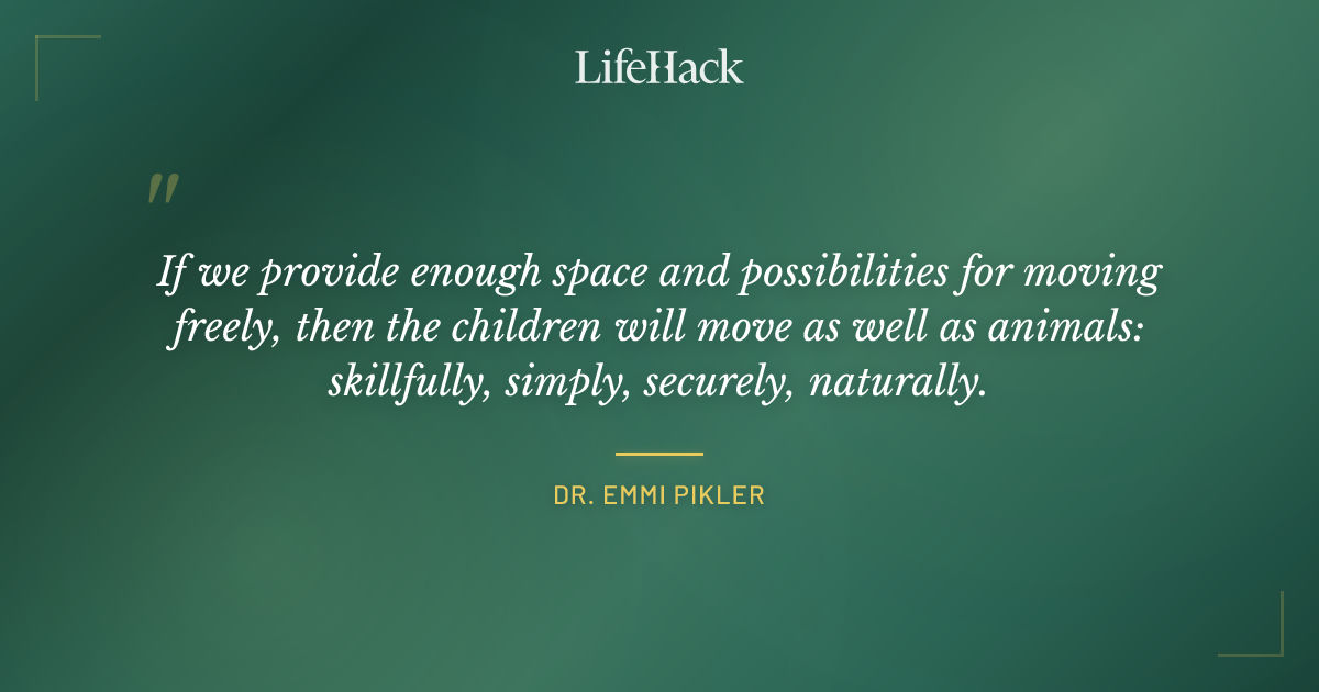 Quote by Dr. Emmi Pikler
