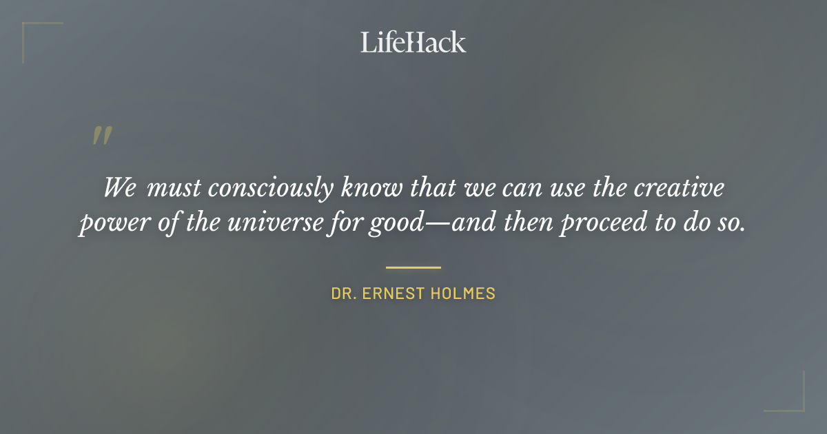 Quote by Dr. Ernest Holmes