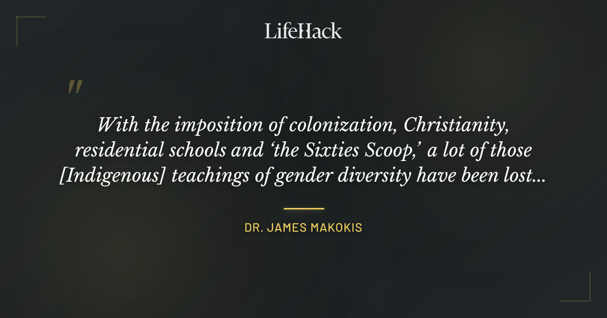 Quote by Dr. James Makokis