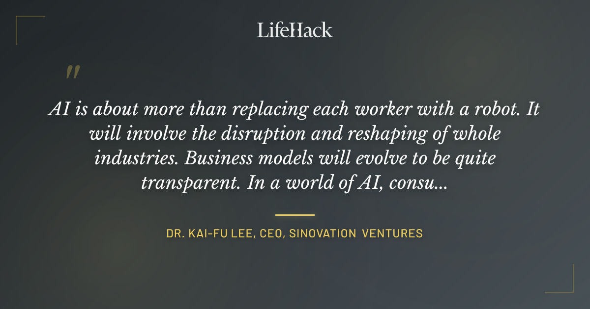Quote by Dr. Kai-Fu Lee, CEO, Sinovation Ventures