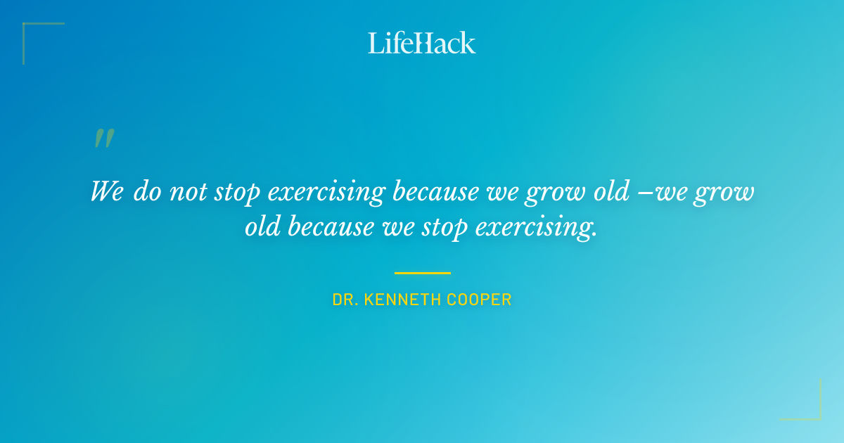 Quote by Dr. Kenneth Cooper