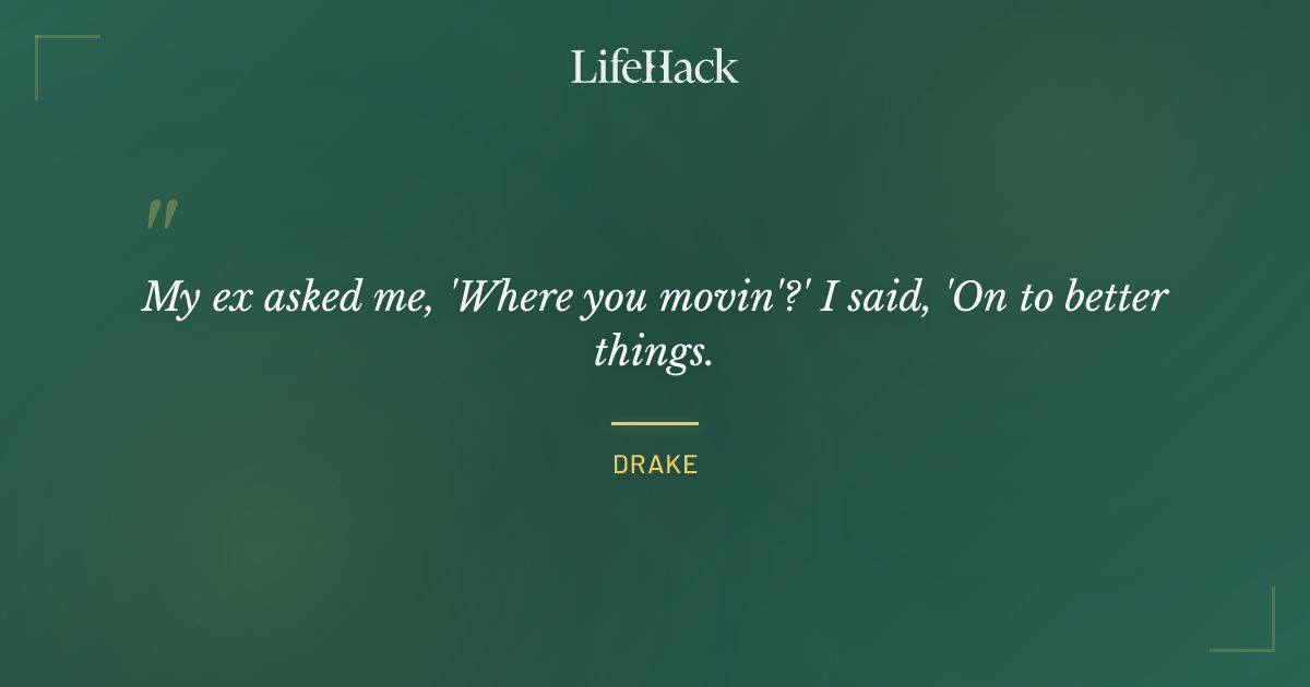 Quote by Drake