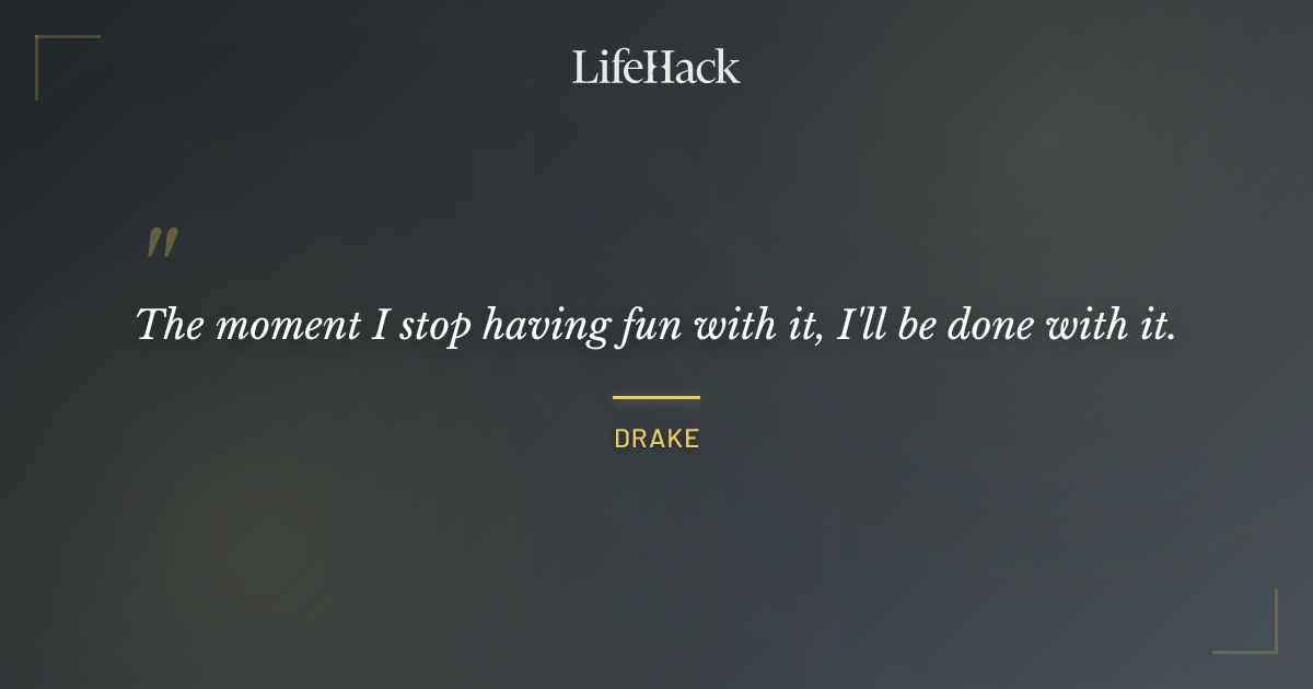 Quote by Drake