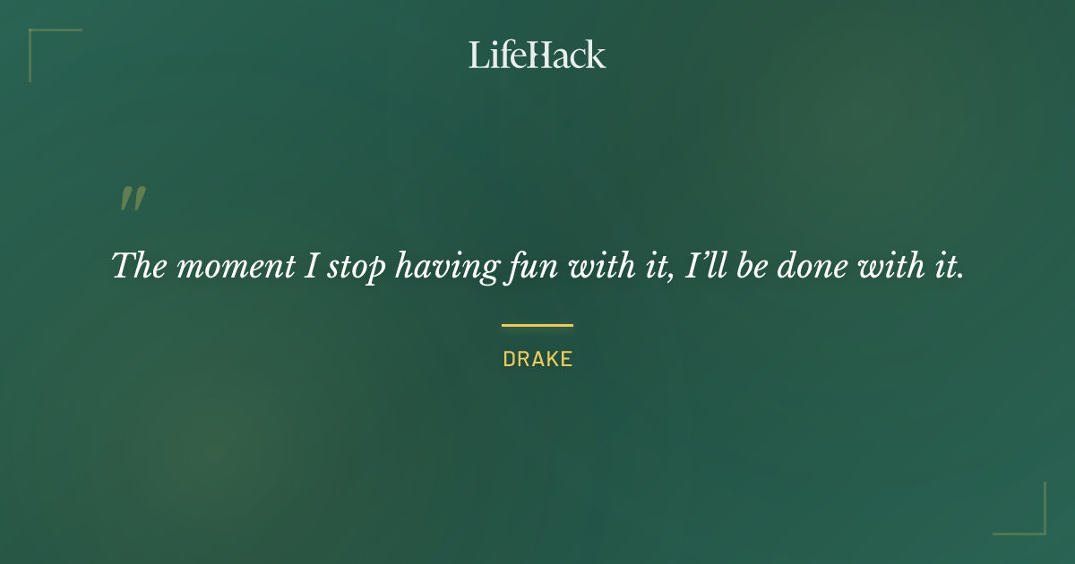 Quote by Drake
