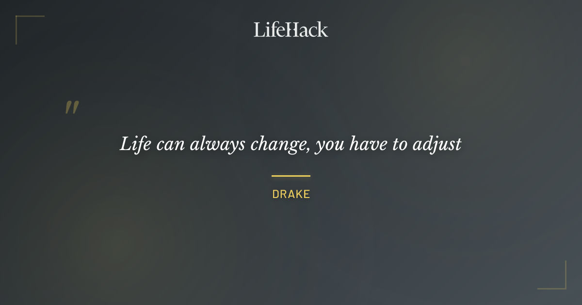 Quote by Drake