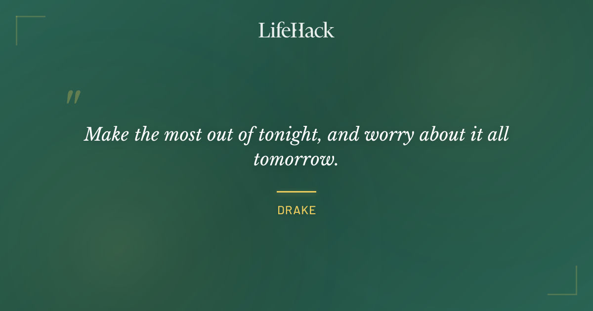 Quote by Drake