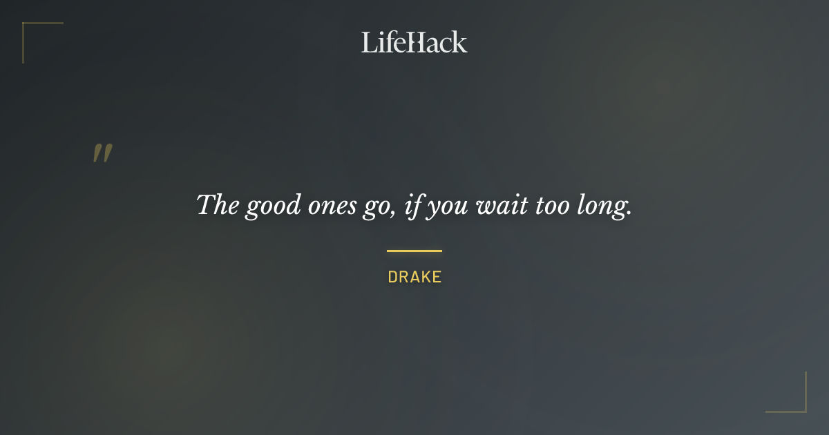Quote by Drake