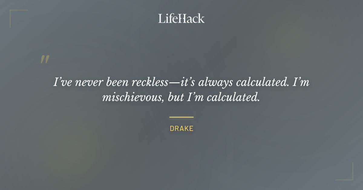Quote by Drake