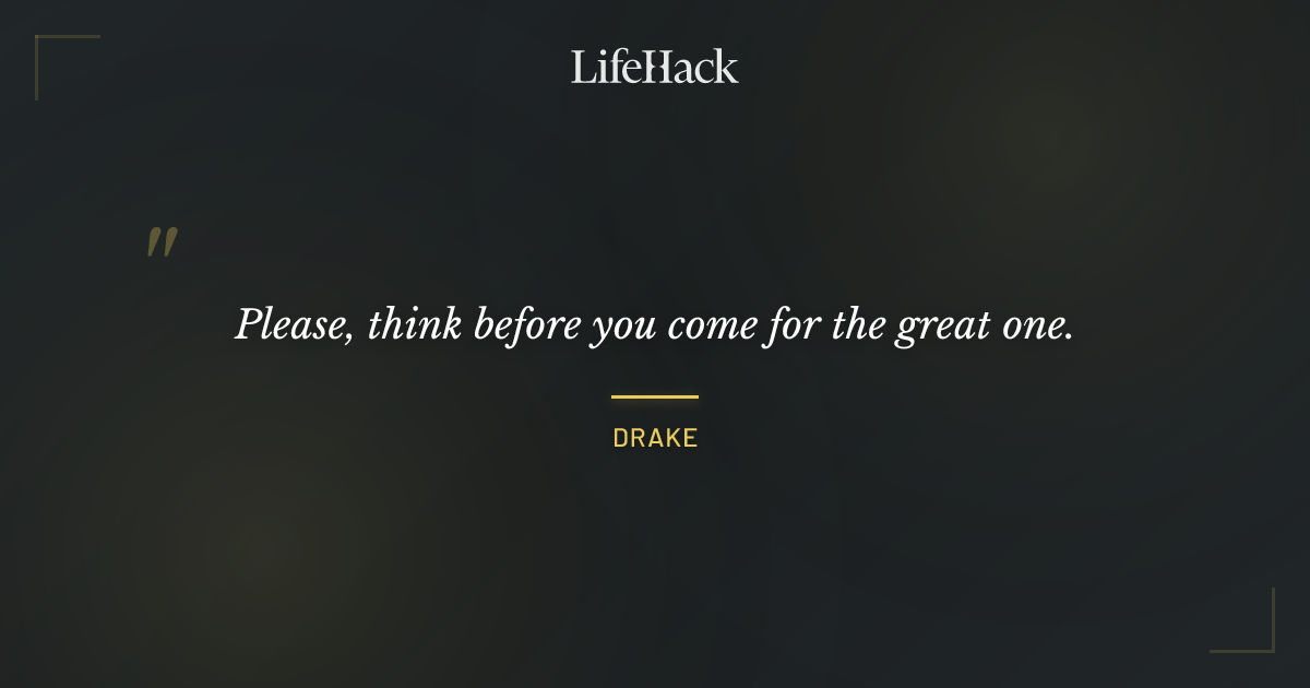 Quote by Drake