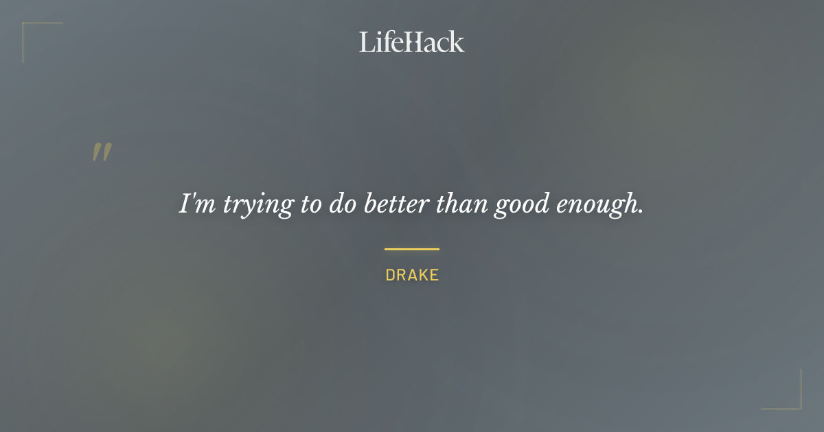 Quote by Drake
