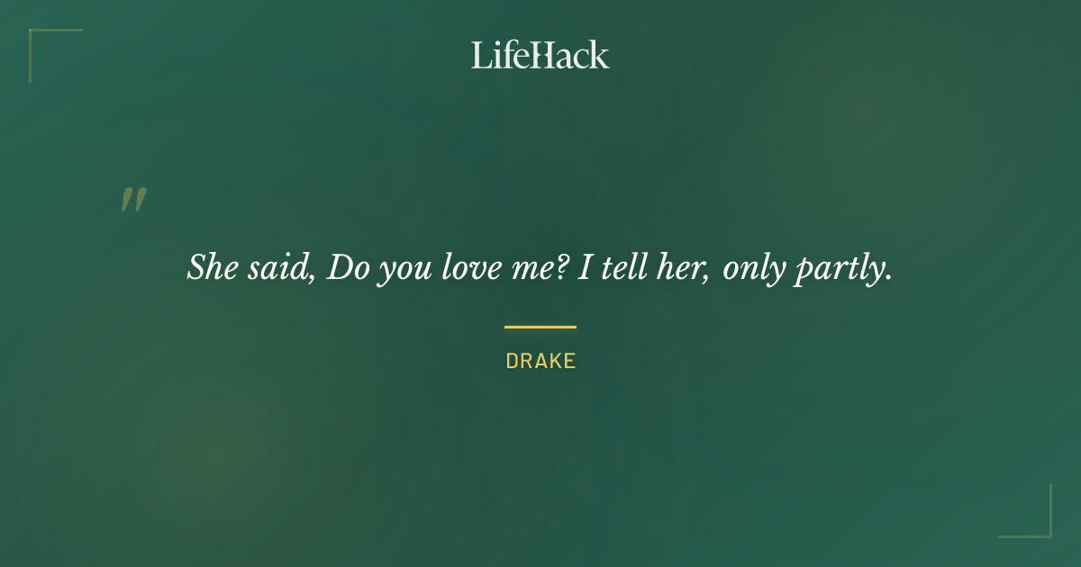 Quote by Drake