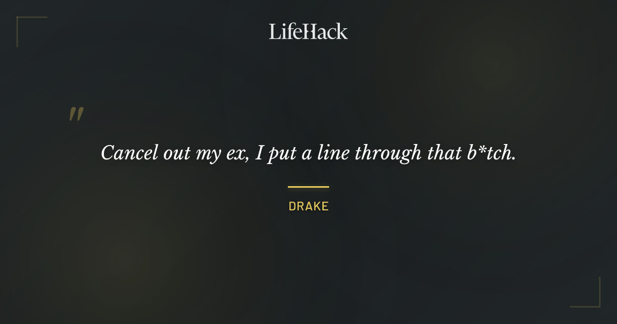 Quote by Drake