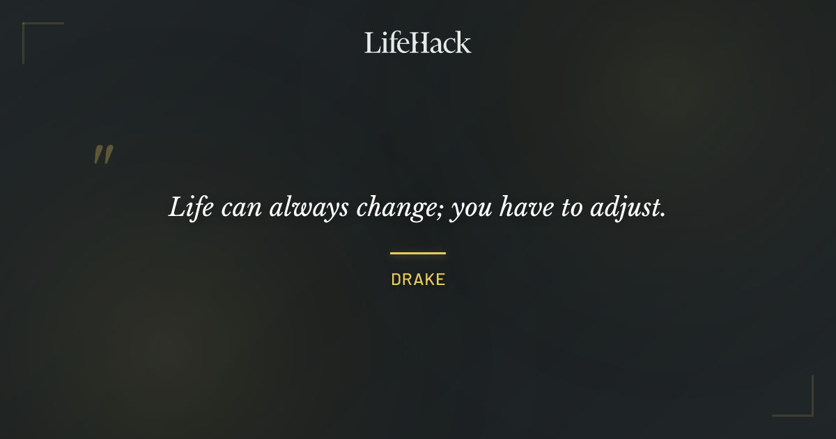 Quote by Drake