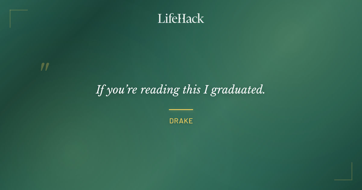 Quote by Drake