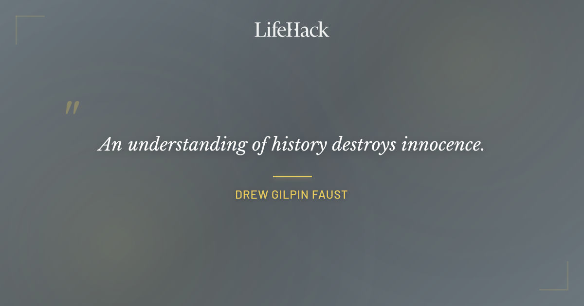 Quote by Drew Gilpin Faust