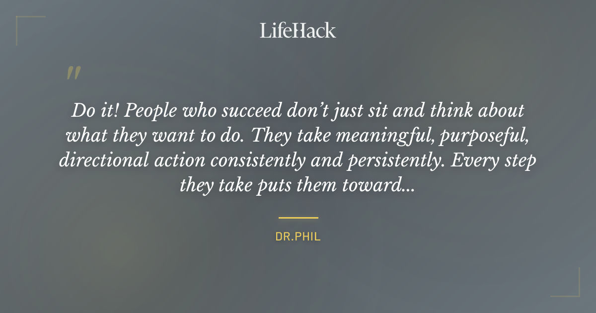 Quote by Dr.Phil