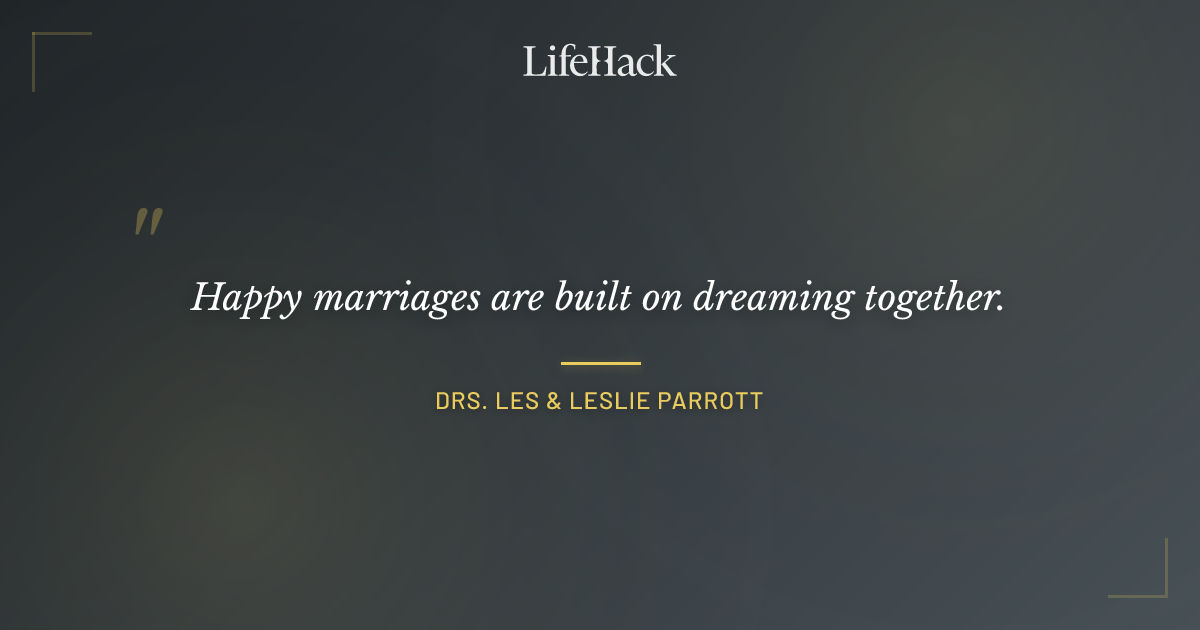 Quote by Drs. Les & Leslie Parrott