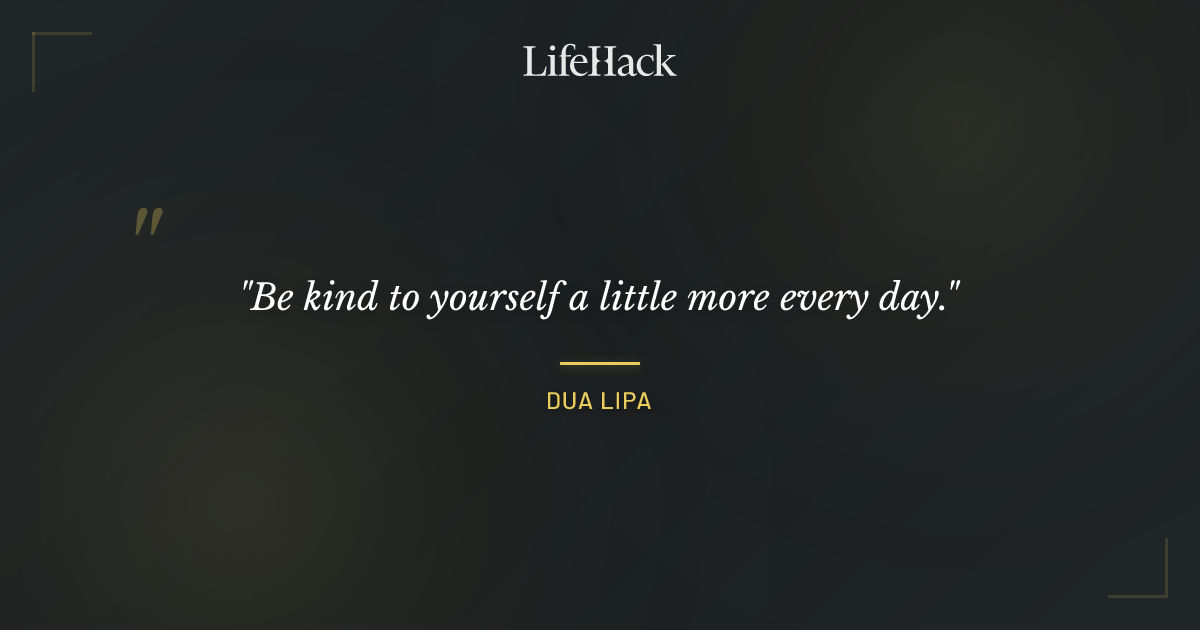 Quote by Dua Lipa
