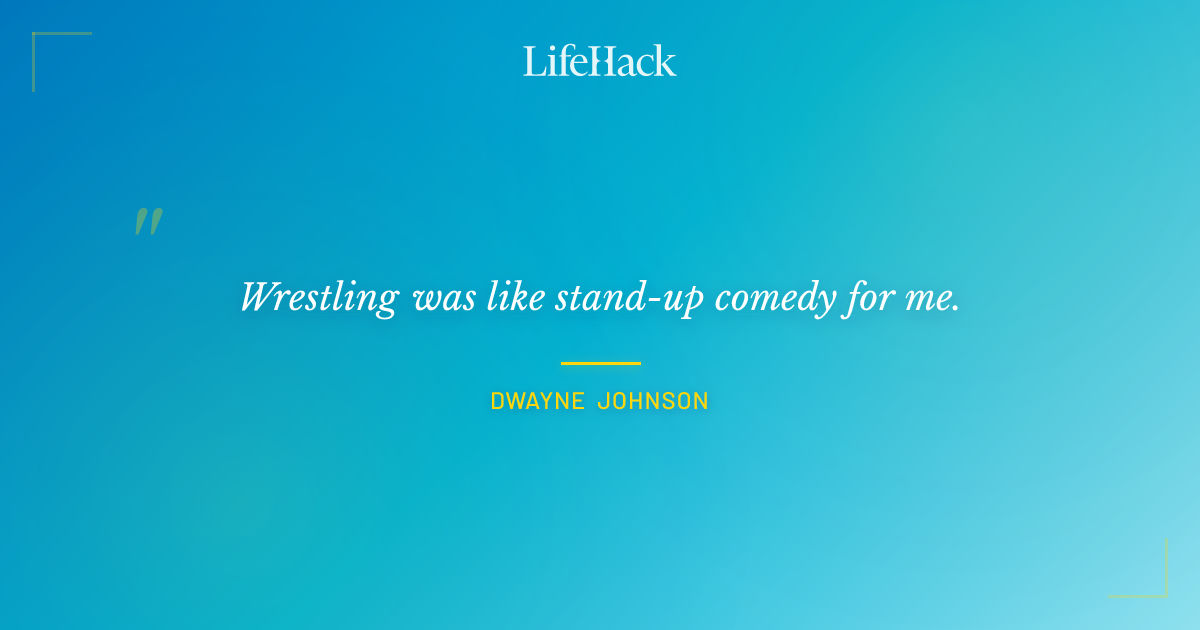 Quote by Dwayne Johnson