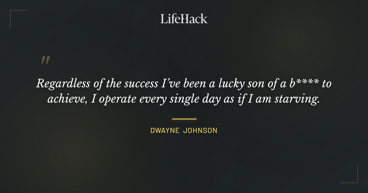 Quote by Dwayne Johnson