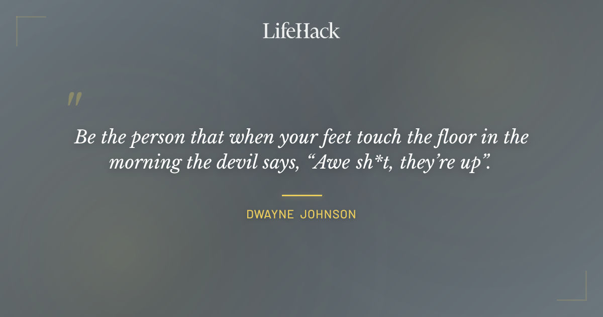 Quote by Dwayne Johnson