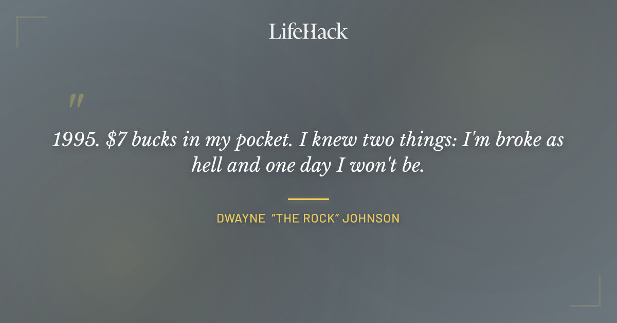 Quote by Dwayne “The Rock” Johnson