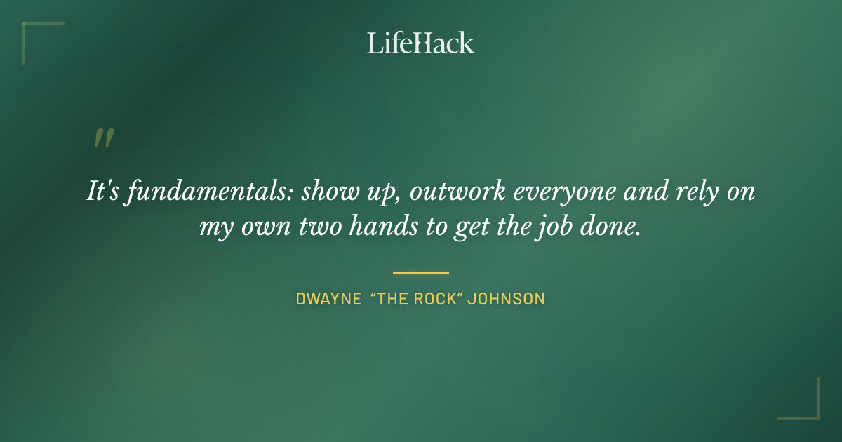 Quote by Dwayne “The Rock” Johnson