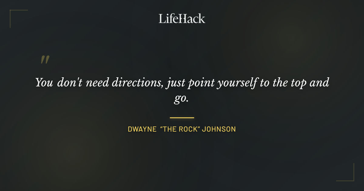 Quote by Dwayne “The Rock” Johnson