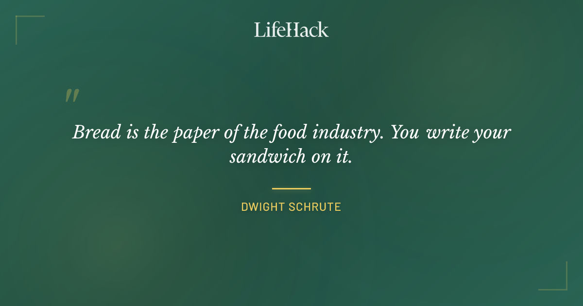 Quote by Dwight Schrute