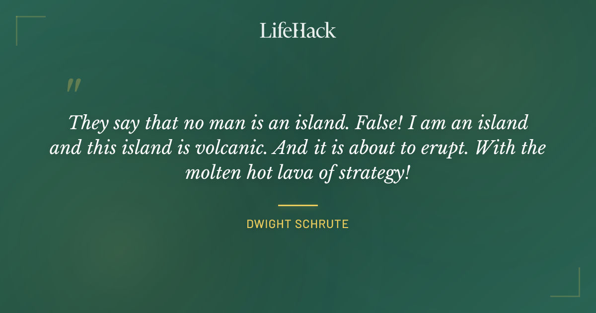 Quote by Dwight Schrute