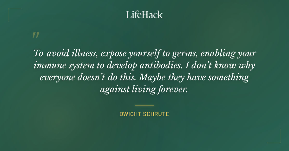 Quote by Dwight Schrute