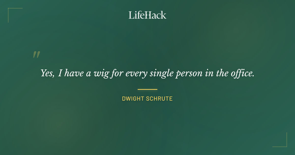 Quote by Dwight Schrute