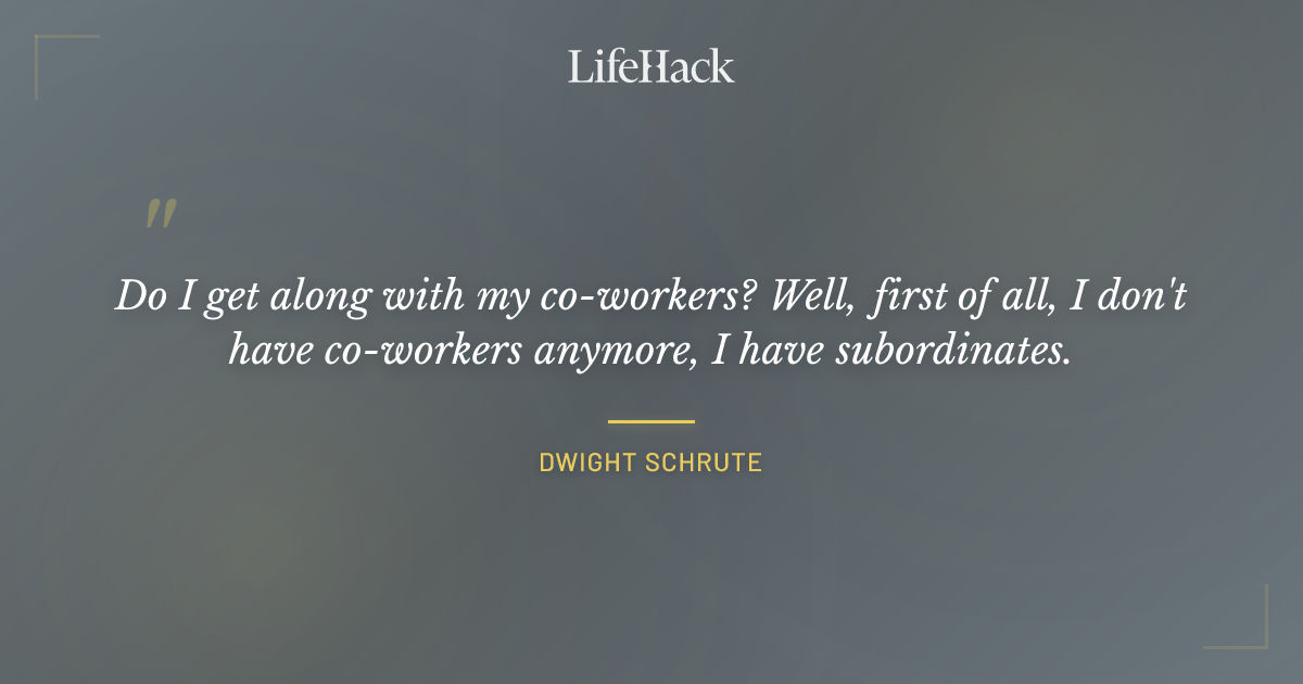 Quote by Dwight Schrute