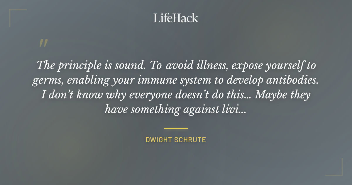 Quote by Dwight Schrute