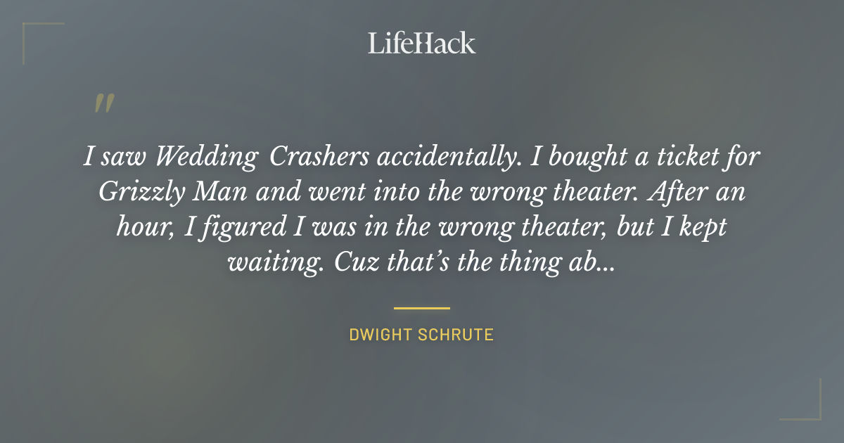 Quote by Dwight Schrute