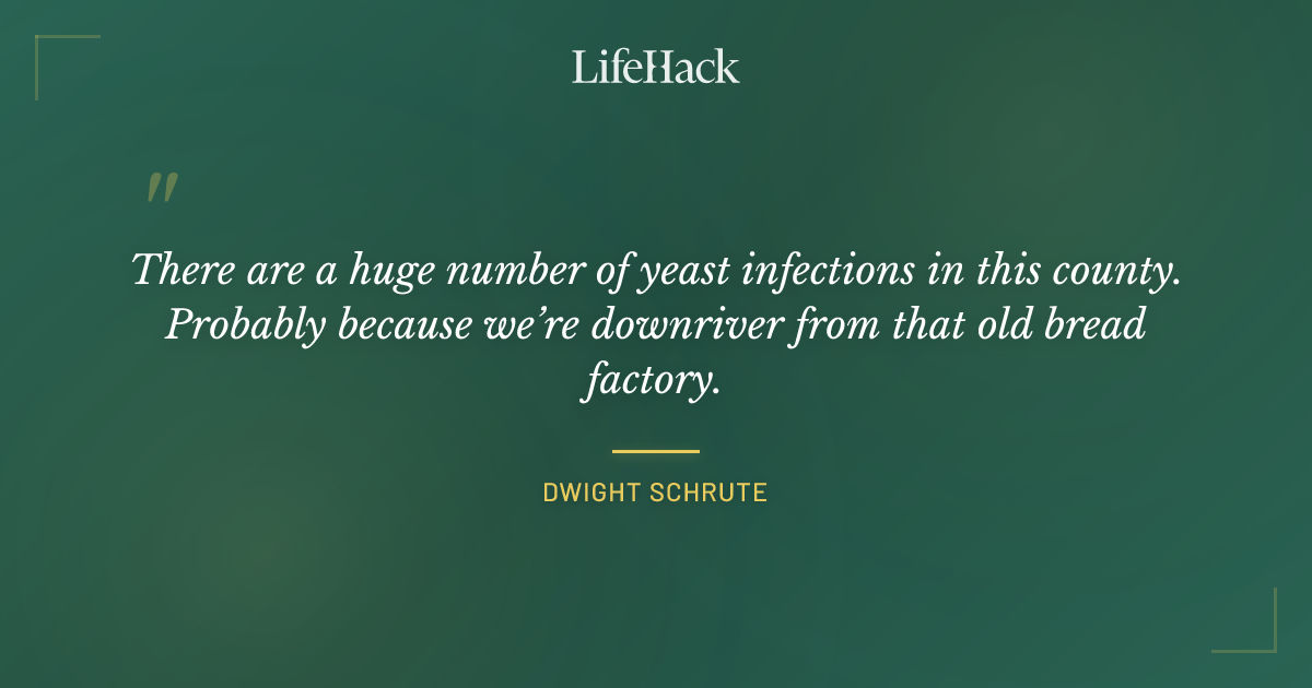 Quote by Dwight Schrute