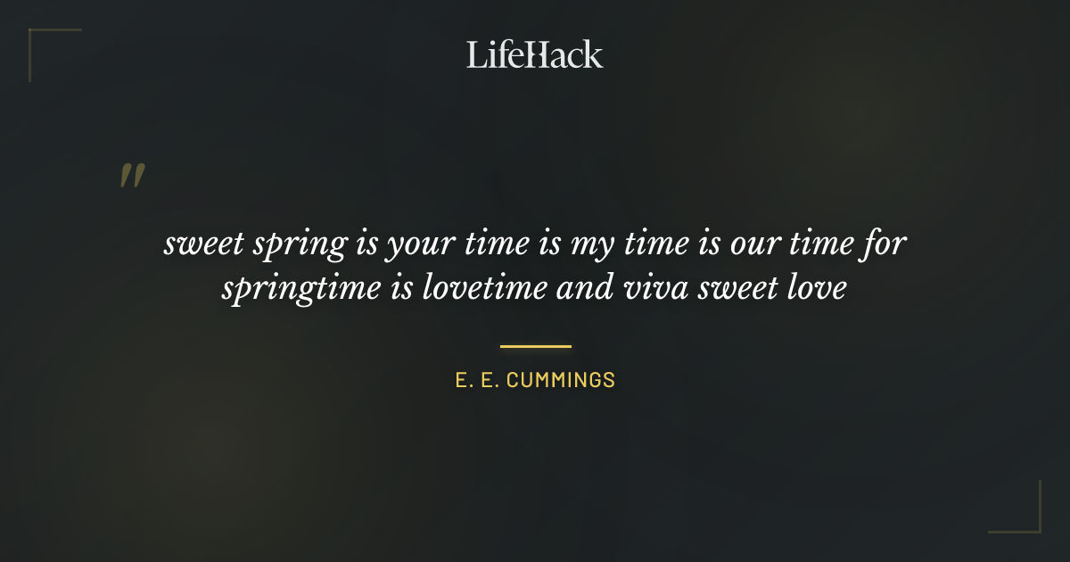 Quote by E. E. Cummings