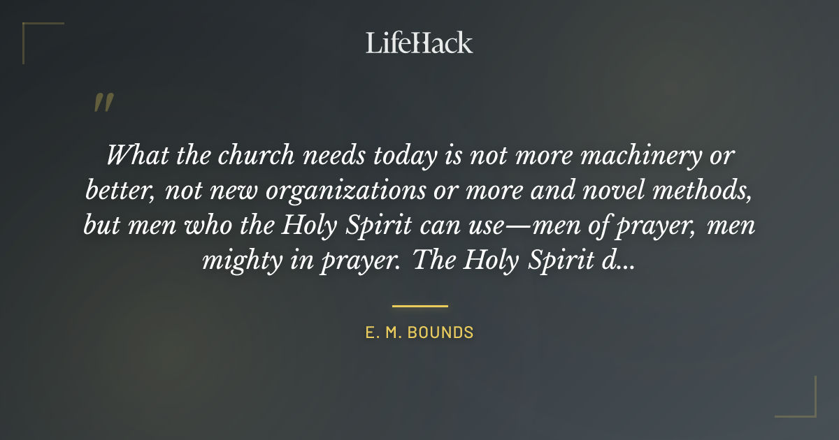 Quote by E. M. Bounds